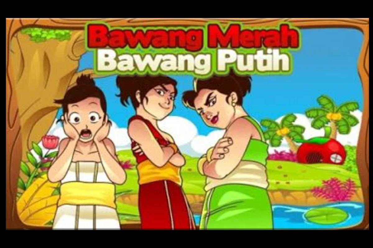 Dongeng Rakyat Kisah Bawang Putih dan Bawang Merah